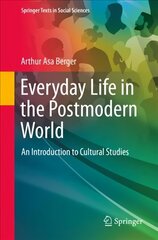 Everyday Life in the Postmodern World: An Introduction to Cultural Studies 1st ed. 2022 hind ja info | Ühiskonnateemalised raamatud | kaup24.ee