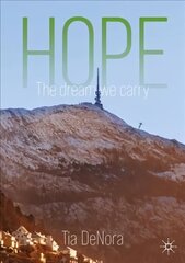 Hope: The Dream We Carry 1st ed. 2021 цена и информация | Книги по социальным наукам | kaup24.ee