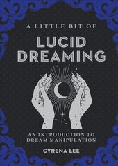 Little Bit of Lucid Dreaming: An Introduction to Dream Manipulation цена и информация | Книги по социальным наукам | kaup24.ee