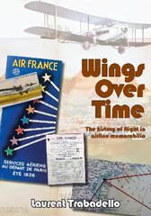 Wings Over Time: 100 Years of Airline Memorabilia Illustrated edition hind ja info | Ühiskonnateemalised raamatud | kaup24.ee