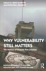 Why Vulnerability Still Matters: The Politics of Disaster Risk Creation hind ja info | Ühiskonnateemalised raamatud | kaup24.ee