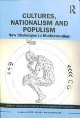 Cultures, Nationalism and Populism: New Challenges to Multilateralism цена и информация | Книги по социальным наукам | kaup24.ee