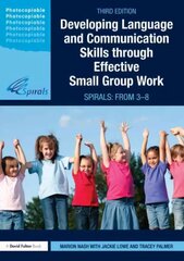 Developing Language and Communication Skills through Effective Small Group Work: SPIRALS: From 3-8 3rd edition цена и информация | Книги по социальным наукам | kaup24.ee