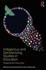 Indigenous and Decolonizing Studies in Education: Mapping the Long View цена и информация | Книги по социальным наукам | kaup24.ee