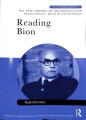 Reading Bion: The New Library of Psychoanalysis: Teaching Series цена и информация | Книги по социальным наукам | kaup24.ee