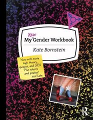 My New Gender Workbook: A Step-by-Step Guide to Achieving World Peace Through Gender Anarchy and Sex Positivity 2nd edition hind ja info | Ühiskonnateemalised raamatud | kaup24.ee