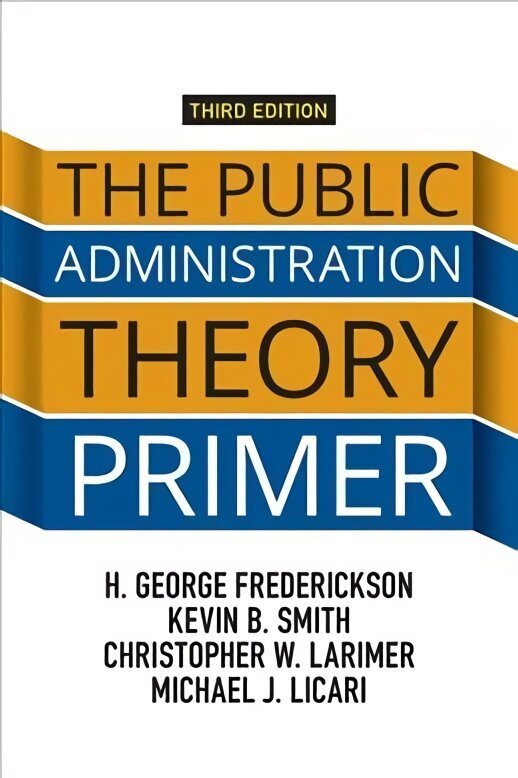 Public Administration Theory Primer 3rd edition цена и информация | Ühiskonnateemalised raamatud | kaup24.ee