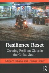 Resilience Reset: Creating Resilient Cities in the Global South hind ja info | Ühiskonnateemalised raamatud | kaup24.ee