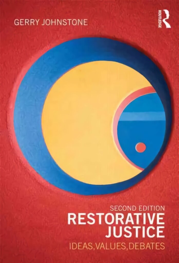 Restorative Justice: Ideas, Values, Debates 2nd edition hind ja info | Ühiskonnateemalised raamatud | kaup24.ee