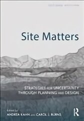 Site Matters: Strategies for Uncertainty Through Planning and Design 2nd edition цена и информация | Книги по социальным наукам | kaup24.ee