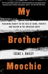 My Brother Moochie: Regaining Dignity in the Face of Crime, Poverty, and Racism in the American South цена и информация | Книги по социальным наукам | kaup24.ee