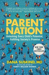 Parent Nation: Unlocking Every Child's Potential, Fulfilling Society's Promise hind ja info | Ühiskonnateemalised raamatud | kaup24.ee