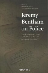 Jeremy Bentham on Police: The Unknown Story and What it Means for Criminology hind ja info | Ühiskonnateemalised raamatud | kaup24.ee