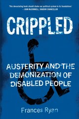 Crippled: Austerity and the Demonization of Disabled People hind ja info | Ühiskonnateemalised raamatud | kaup24.ee
