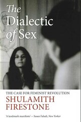 Dialectic of Sex: The Case for Feminist Revolution hind ja info | Ühiskonnateemalised raamatud | kaup24.ee