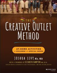 Creative Outlet Method: At-Home Activities for Children with Special Needs цена и информация | Книги по социальным наукам | kaup24.ee