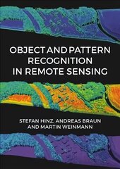 Object and Pattern Recognition in Remote Sensing: Modelling and Monitoring Environmental and Anthropogenic Objects and Change Processes hind ja info | Ühiskonnateemalised raamatud | kaup24.ee