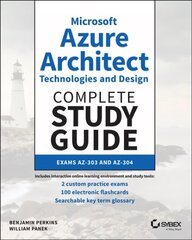 Microsoft Azure Architect Technologies and Design Complete Study Guide: Exams AZ-303 and AZ-304 цена и информация | Книги по социальным наукам | kaup24.ee