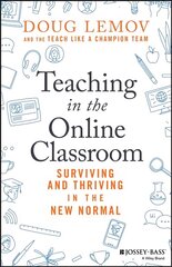 Teaching in the Online Classroom: Surviving and Thriving in the New Normal hind ja info | Ühiskonnateemalised raamatud | kaup24.ee