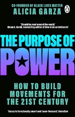 Purpose of Power: From the co-founder of Black Lives Matter hind ja info | Ühiskonnateemalised raamatud | kaup24.ee