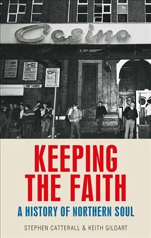 Keeping the Faith: A History of Northern Soul цена и информация | Ühiskonnateemalised raamatud | kaup24.ee