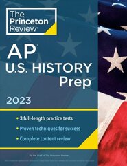 Princeton Review AP U.S. History Prep, 2023: 3 Practice Tests plus Complete Content Review plus Strategies & Techniques hind ja info | Ühiskonnateemalised raamatud | kaup24.ee