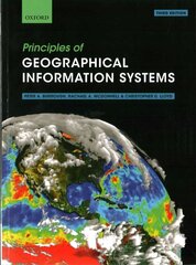 Principles of Geographical Information Systems 3rd Revised edition hind ja info | Ühiskonnateemalised raamatud | kaup24.ee