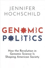 Genomic Politics: How the Revolution in Genomic Science Is Shaping American Society hind ja info | Ühiskonnateemalised raamatud | kaup24.ee