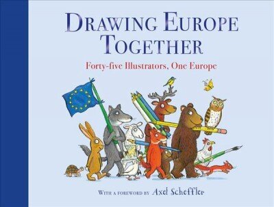 Drawing Europe Together: Forty-five Illustrators, One Europe hind ja info | Ühiskonnateemalised raamatud | kaup24.ee