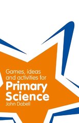 Classroom Gems: Games, Ideas and Activities for Primary Science: Games, Ideas and Activities for Primary Science hind ja info | Ühiskonnateemalised raamatud | kaup24.ee