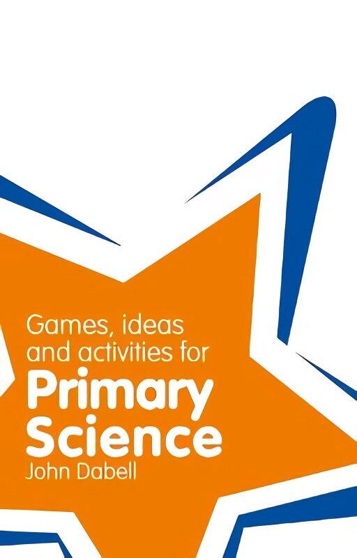 Classroom Gems: Games, Ideas and Activities for Primary Science: Games, Ideas and Activities for Primary Science hind ja info | Ühiskonnateemalised raamatud | kaup24.ee