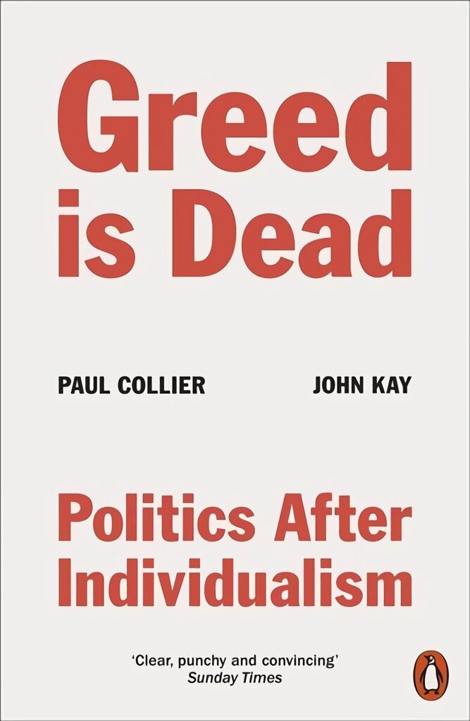 Greed Is Dead: Politics After Individualism hind ja info | Ühiskonnateemalised raamatud | kaup24.ee