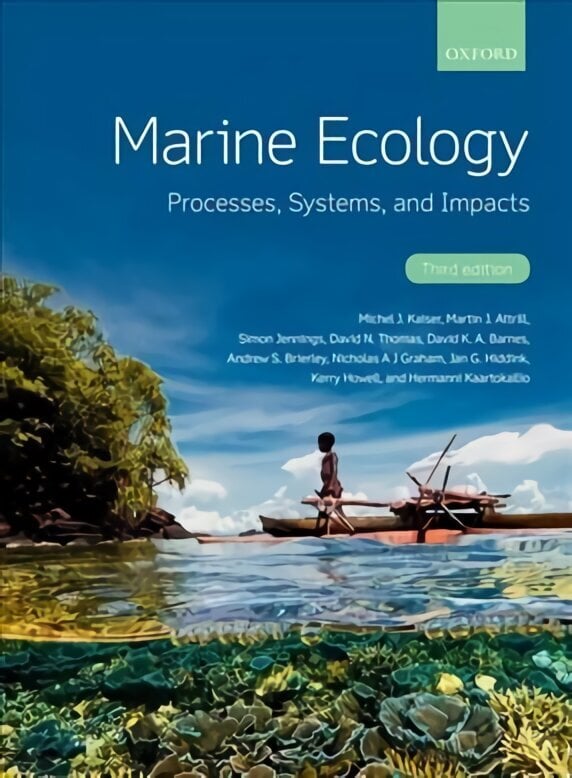 Marine Ecology: Processes, Systems, and Impacts 3rd Revised edition hind ja info | Ühiskonnateemalised raamatud | kaup24.ee