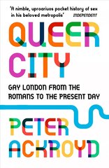 Queer City: Gay London from the Romans to the Present Day hind ja info | Ühiskonnateemalised raamatud | kaup24.ee