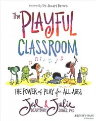 Playful Classroom - The Power of Play for All Ages: The Power of Play for All Ages hind ja info | Ühiskonnateemalised raamatud | kaup24.ee