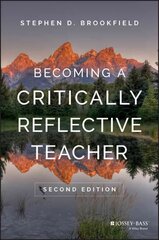 Becoming a Critically Reflective Teacher 2e 2nd Edition hind ja info | Ühiskonnateemalised raamatud | kaup24.ee