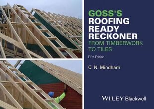 Goss's Roofing Ready Reckoner - From Timberwork to Tiles 5e: From Timberwork to Tiles 5th Edition hind ja info | Ühiskonnateemalised raamatud | kaup24.ee