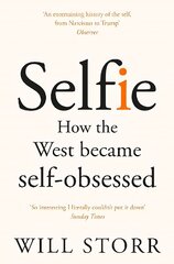 Selfie: How the West Became Self-Obsessed Main Market Ed. hind ja info | Ühiskonnateemalised raamatud | kaup24.ee