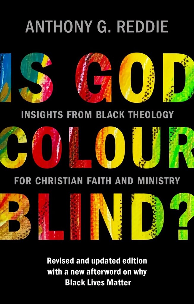 Is God Colour-Blind?: Insights from Black Theology for Christian Faith and Ministry. New Edition with an afterword on why Black Lives Matter hind ja info | Ühiskonnateemalised raamatud | kaup24.ee