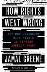 How Rights Went Wrong: Why Our Obsession with Rights Is Tearing America Apart цена и информация | Книги по социальным наукам | kaup24.ee