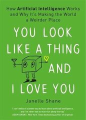 You Look Like a Thing and I Love You цена и информация | Книги по социальным наукам | kaup24.ee