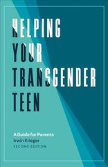 Helping Your Transgender Teen, 2nd Edition: A Guide for Parents 2nd Revised edition цена и информация | Книги по социальным наукам | kaup24.ee