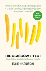 Glasgow Effect: A Tale of Class, Capitalism and Carbon Footprint - The Second Edition 2nd edition цена и информация | Книги по социальным наукам | kaup24.ee