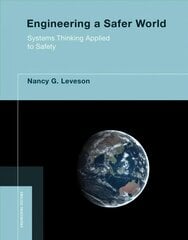 Engineering a Safer World: Systems Thinking Applied to Safety hind ja info | Ühiskonnateemalised raamatud | kaup24.ee