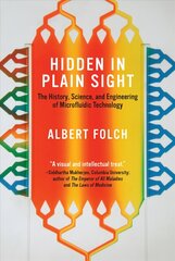 Hidden in Plain Sight: The History, Science, and Engineering of Microfluidic Technology цена и информация | Книги по социальным наукам | kaup24.ee