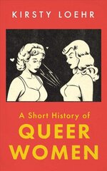 Short History of Queer Women hind ja info | Ühiskonnateemalised raamatud | kaup24.ee