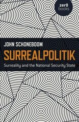 Surrealpolitik - Surreality and the National Security State hind ja info | Ühiskonnateemalised raamatud | kaup24.ee