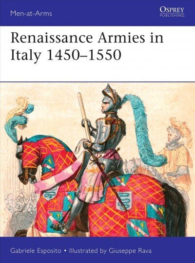 Renaissance Armies in Italy 1450-1550 hind ja info | Ühiskonnateemalised raamatud | kaup24.ee