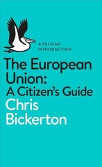 European Union: A Citizen's Guide: A Pelican Introduction hind ja info | Ühiskonnateemalised raamatud | kaup24.ee