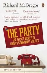 Party: The Secret World of China's Communist Rulers 2nd edition hind ja info | Ühiskonnateemalised raamatud | kaup24.ee